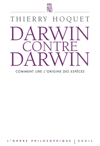 Darwin contre Darwin. Comment lire L'Origine des espèces?