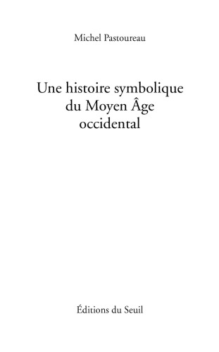 Une histoire symbolique du Moyen Âge occidental