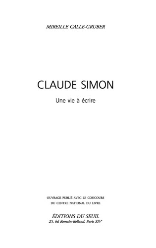 Claude Simon une vie à écrire
