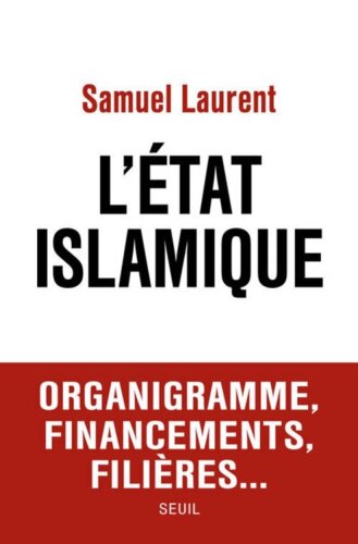 L'Etat islamique: organigramme, financements, filières