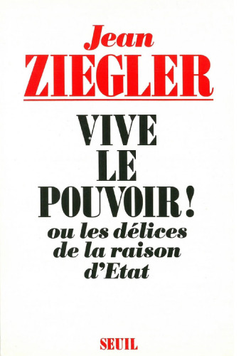 Vive le pouvoir ! ou les délices de la raison d'Etat