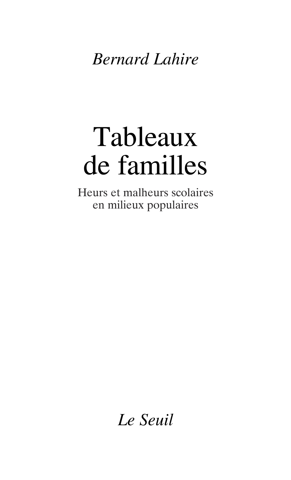 Tableaux de familles. Heurs et malheurs scolaires en milieux populaires