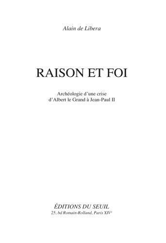Raison et foi archéologie d'une crise d'Albert le Grand à Jean-Paul II