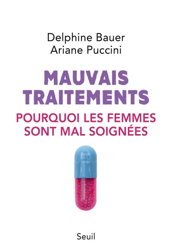 Mauvais traitements. Pourquoi les femmes sont souvent mal soignées