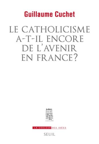 Le catholicisme a-t-il encore de l'avenir en France