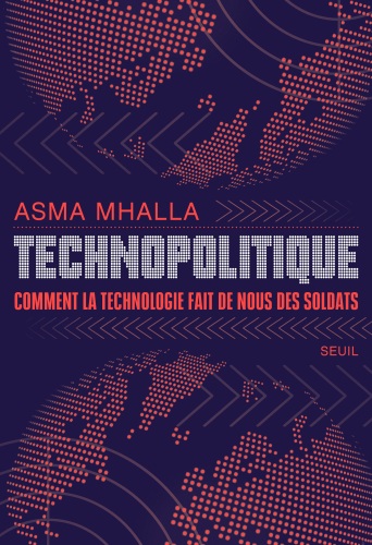 Technopolitique - Comment la technologie fait de nous des soldats