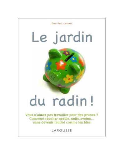 Le jardin du radin!