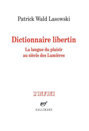 Dictionnaire libertin: la langue du plaisir au siáecle des Lumiáeres