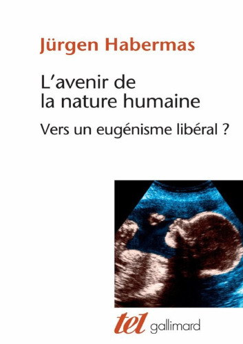 L’avenir de la nature humaine : vers un eugénisme libéral ?