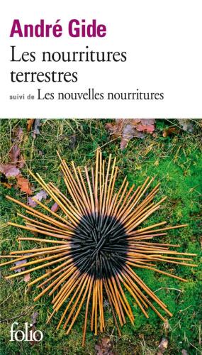 Les Nourritures terrestres suivi de Les Nouvelles nourritures