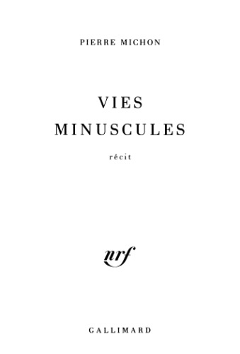 Vies minuscules : Recit