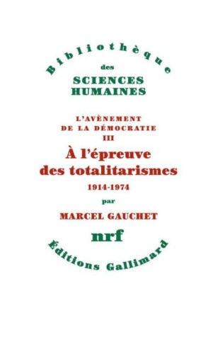 A l'épreuve des totalitarismes, 1914-1974