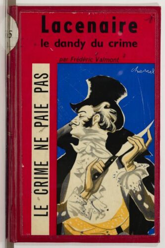 Lacenaire, le dandy du crime