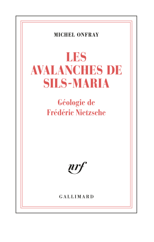Les avalanches de Sils-Maria. Géologie de Frédéric Nietzsche