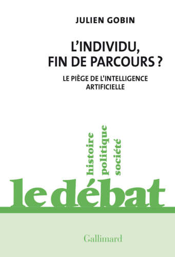 L’individu, fin de parcours ? Le piège de l'intelligence artificielle