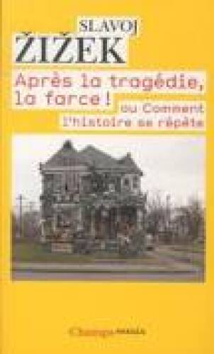 Après la tragédie la farce ou comment l'histoire se répète