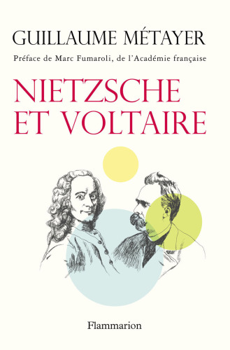 Nietzsche et Voltaire: de la liberté de l'esprit et de la civilisation