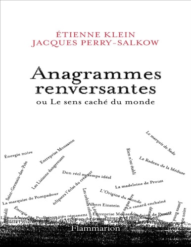 ANAGRAMMES RENVERSANTES ou Le sens caché du monde