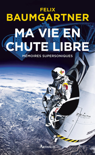 Ma vie en chute libre : mémoires supersoniques