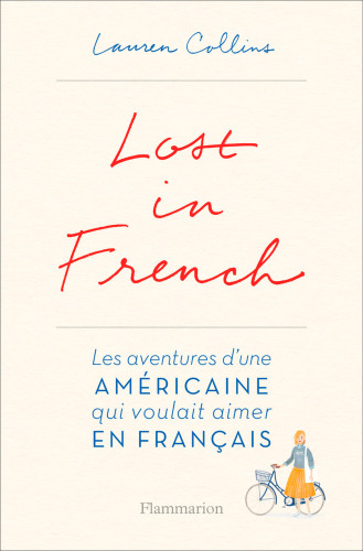 Lost in French: Les aventures d'une américaine qui voulait aimer en français