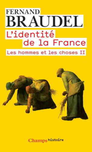 L'Identité de la France - Tome 2 : Les hommes et les choses II