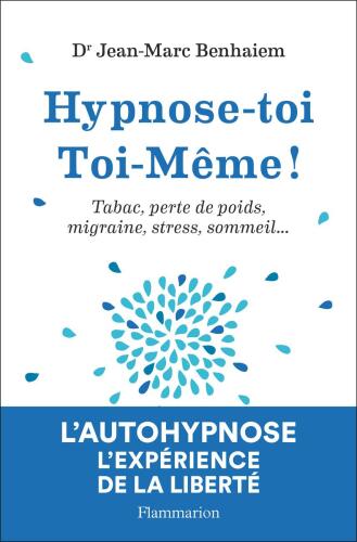 Hypnose-toi Toi-même. Tabac, perte de poids, migraine