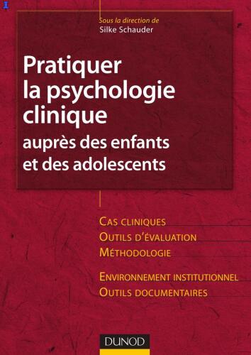 Pratiquer la psychologie clinique: auprès des enfants et des adolescents