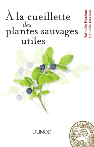 A la cueillette des plantes sauvages utiles 2e Edition