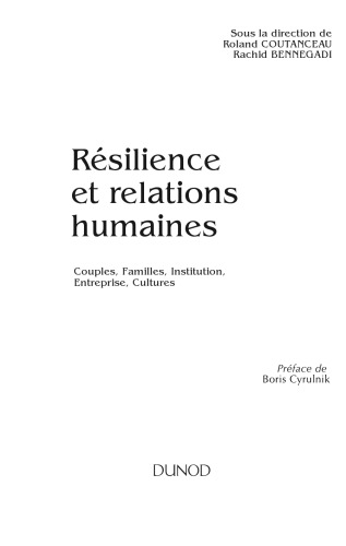Résilience et relations humaines: Couple, Famille, Institution, Entreprise, Cultures