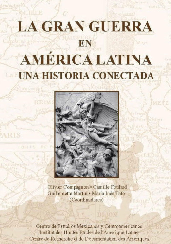 La Gran Guerra en América Latina. Una historia conectada