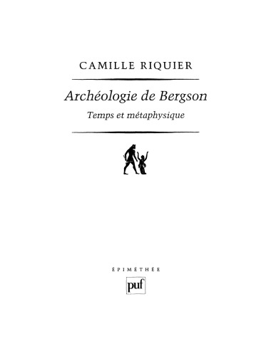Archéologie de Bergson. Temps et Métaphysique