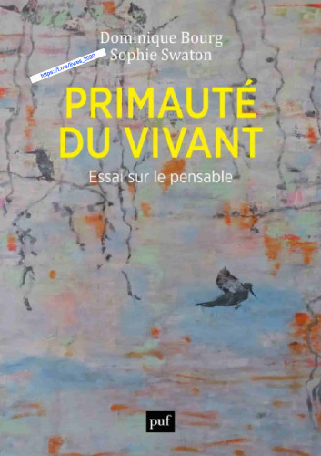 Primauté du vivant. Essai sur le pensable