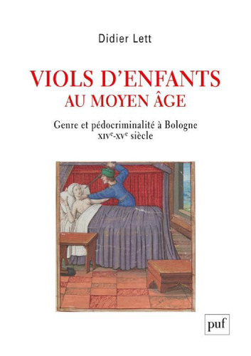 Viols d'enfants au Moyen Âge. Genre et pédocriminalité à Bologne XIVe-XVe siècle