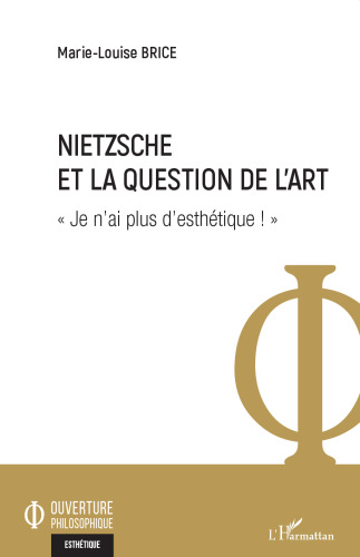 Nietzsche et la question de l'art: "Je n'ai plus d'esthétique !"