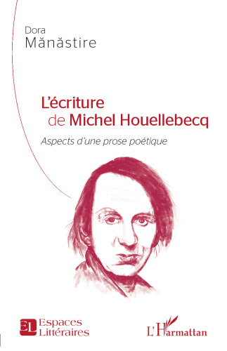 L'écriture de Michel Houellebecq: Aspects d'une prose poétique