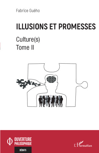 Illusions et promesses: Culture(s) - Tome II