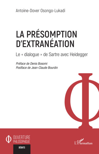 La présomption d'extranéation: Le « dialogue » de Sartre avec Heidegger