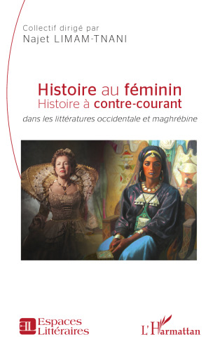 Histoire au féminin: histoire à contre-courant : dans les littératures occidentale et maghrébine