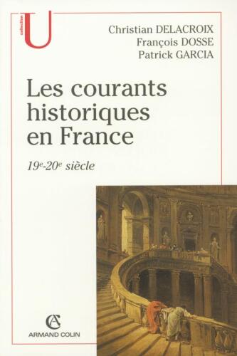 LES COURANTS HISTORIQUES EN FRANCE, XIXe-XXe siècle