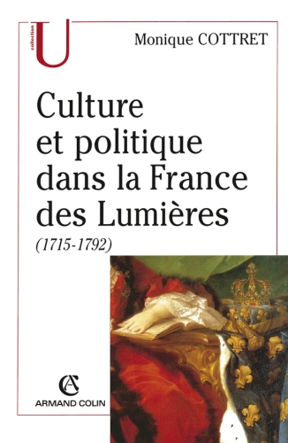 Culture et politique dans la France des Lumières: (1715-1792)