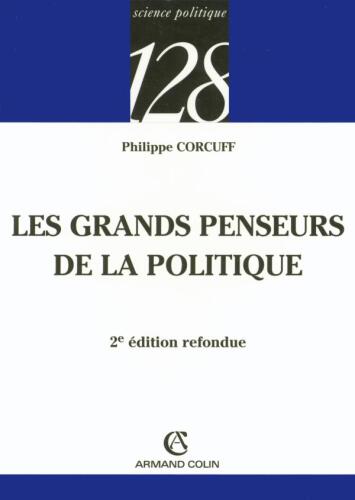Les grands penseurs de la politique: Trajets critiques en philosophie politique