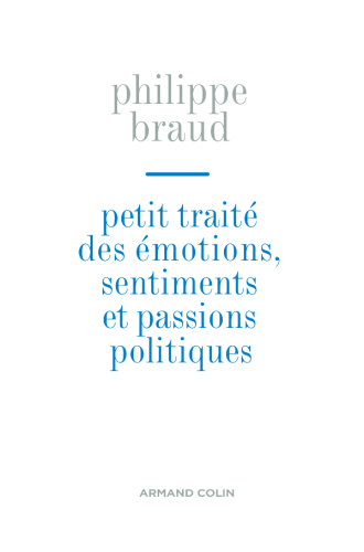 Petit traité des émotions, sentiments et passions politiques