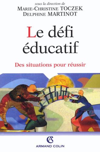 Le défi éducatif: Des situations pour réussir