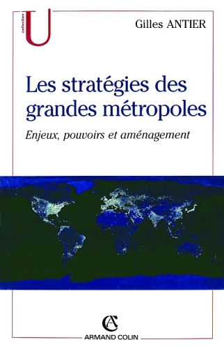 Les stratégies des grandes métropoles: Enjeux, pouvoirs et aménagement
