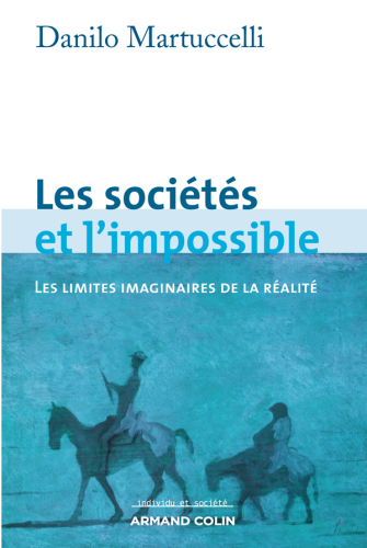 Les sociétés et l'impossible: Les limites imaginaires de la réalité