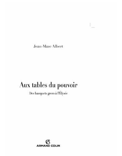Aux tables du pouvoir: des banquets grecs à l'Élysée