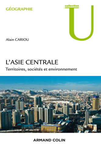 L'Asie centrale.: Territoires, société et environnement