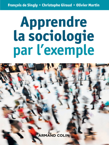 Apprendre la sociologie par l'exemple - 3e éd.
