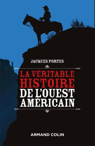 La Véritable Histoire de L'Ouest Américain