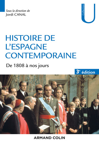 Histoire de l'Espagne contemporaine - 3e ed.: de 1808 à nos jours